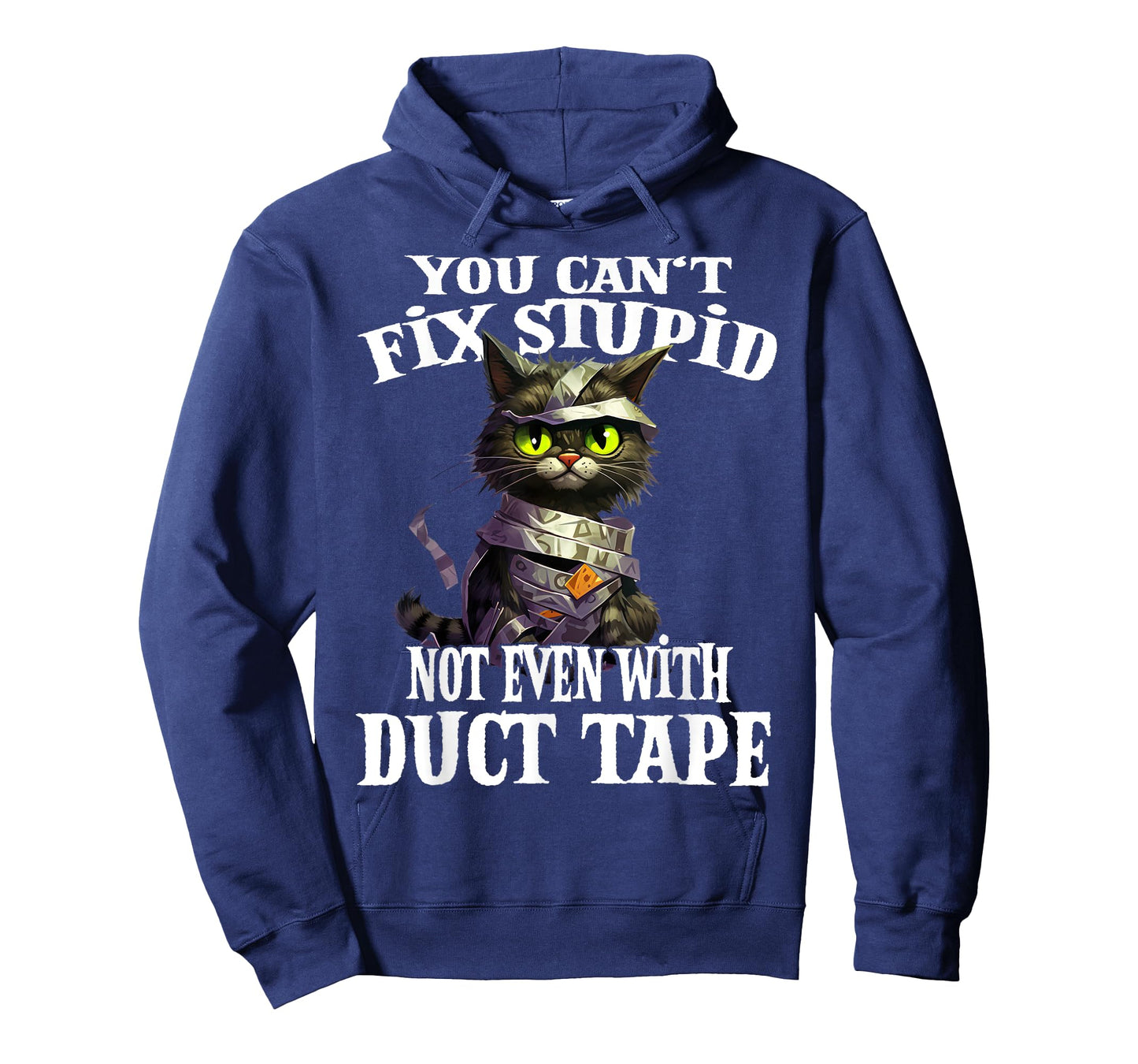 You Can't Fix Stupid Not Even With Duct Tape Funny Cat Men Women T-Shirt