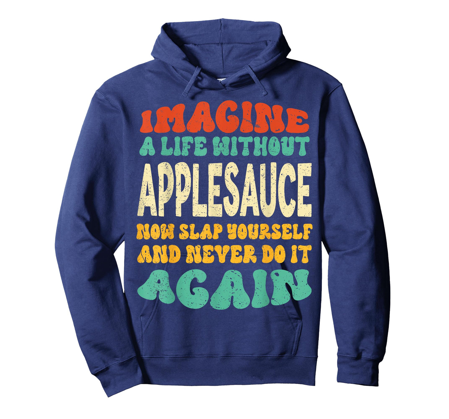 Funny Food Applesauce Quote For Applesauce Lovers T-Shirt