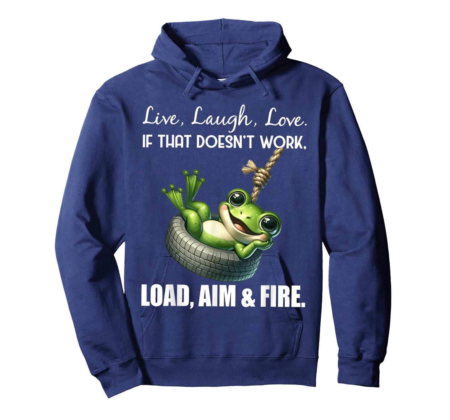 Live laugh love if that doesn't work load aim fire frog T-Shirt
