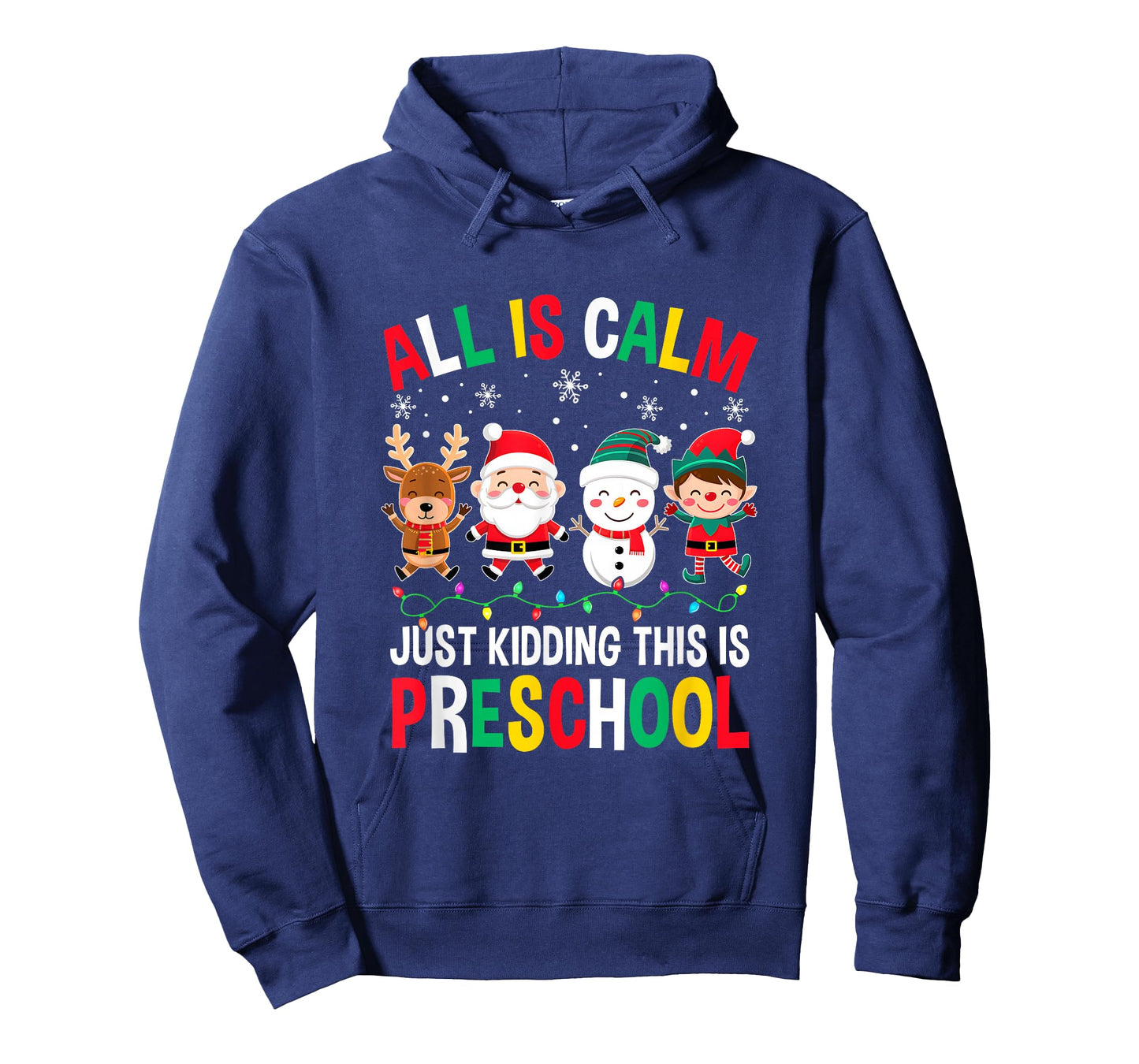 All Is Calm Just Kidding This Is Preschool Christmas T-Shirt