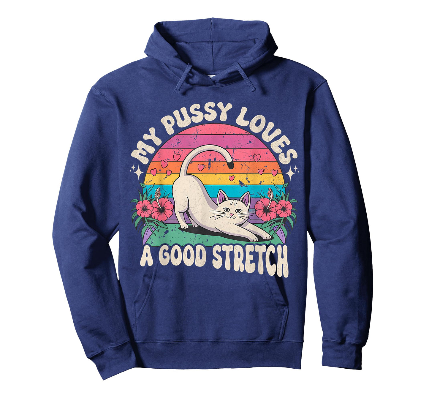 My Pussy Loves A Good Stretch Inappropriate Adult Humor Cat T-Shirt