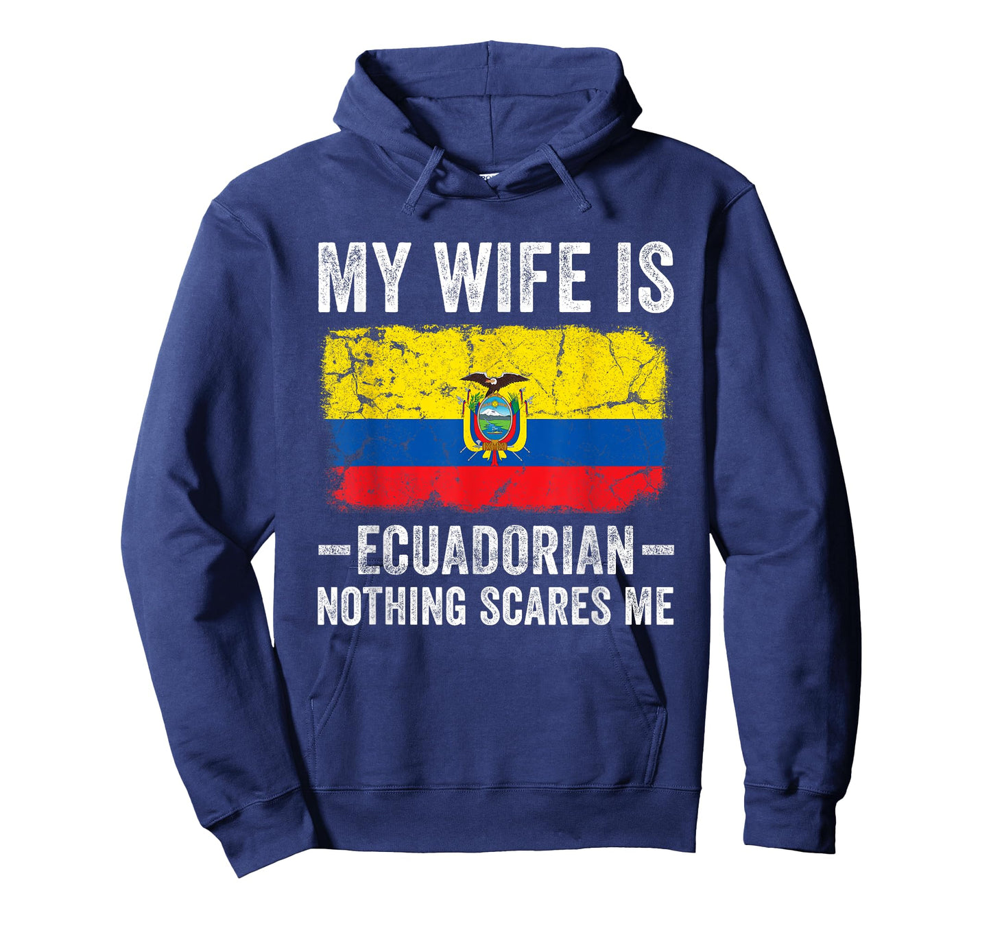 My Wife is Ecuadorian Nothing Scares Me Funny Husband T-Shirt