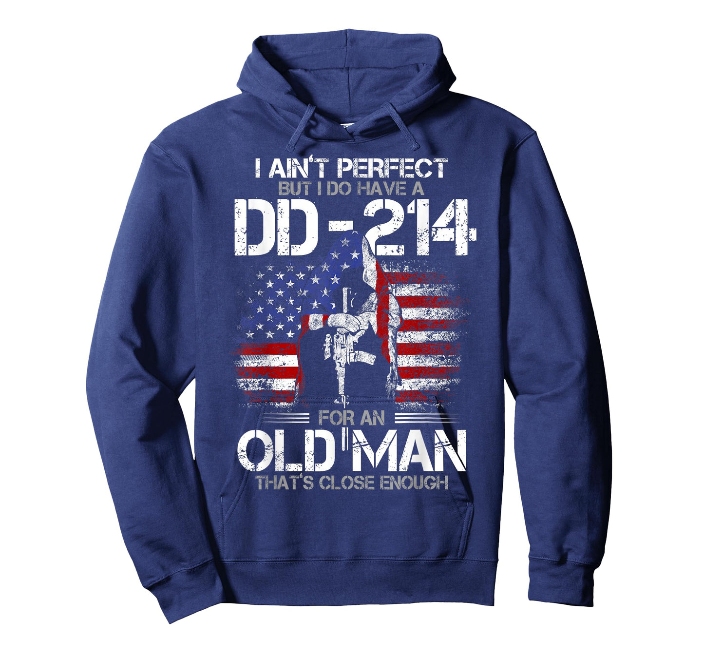 I Ain't Perfect but I Do Have A DD-214 for an Old Man T-Shirt