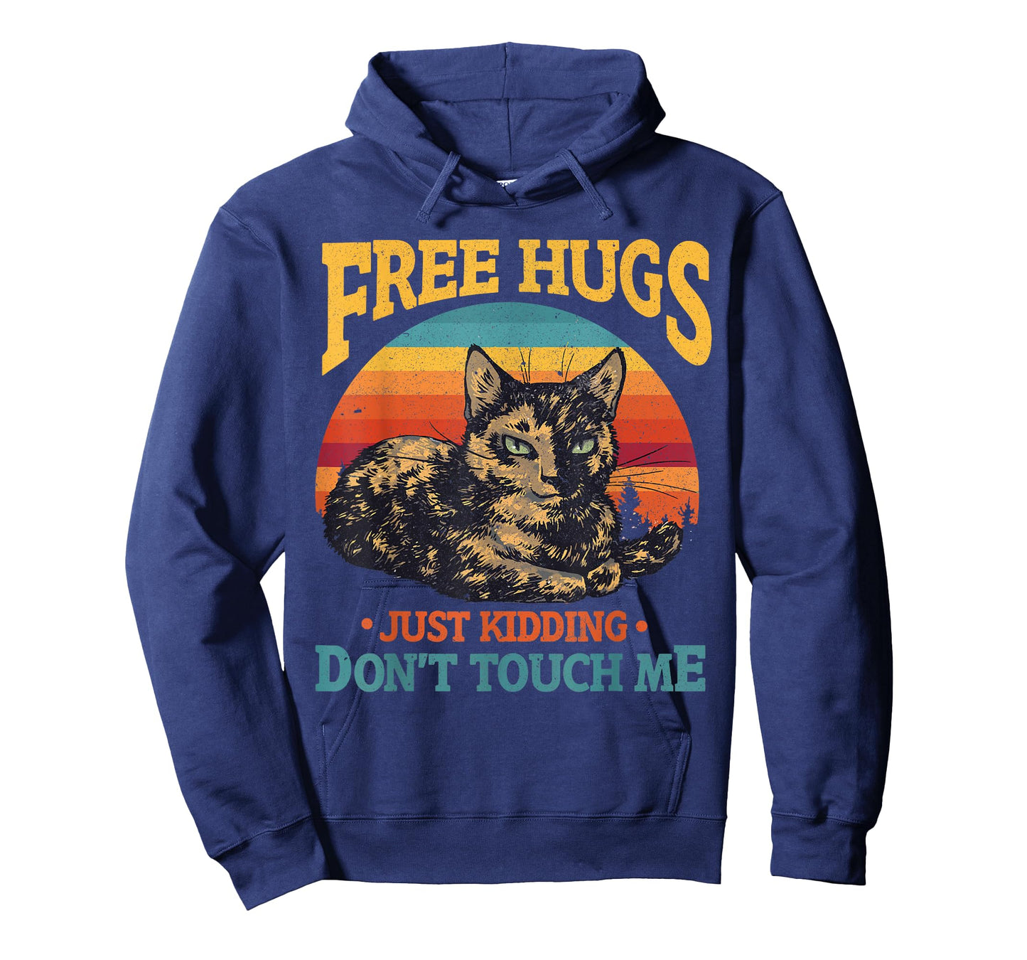 Free Tortoiseshell Cat Hugs Just Kidding Dont Touch Me T-Shirt