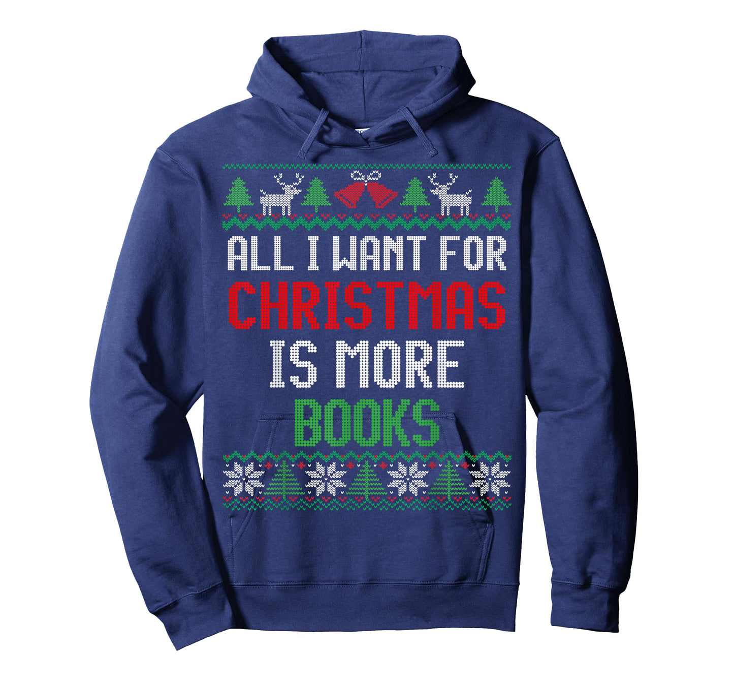 All I Want is More Books & Reading Lover Ugly Christmas T-Shirt