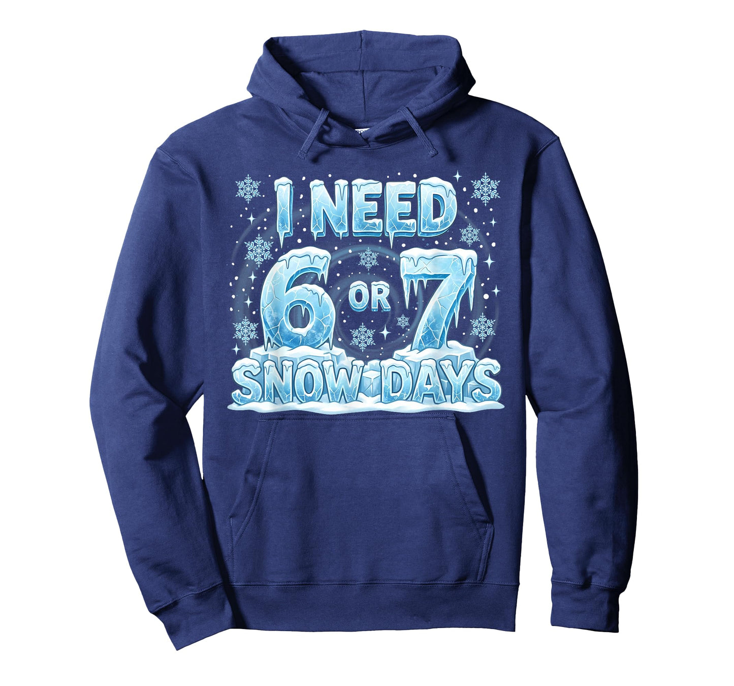 I Need 6 7 Snow Days Funny 67 Teacher Student Six Seven T-Shirt