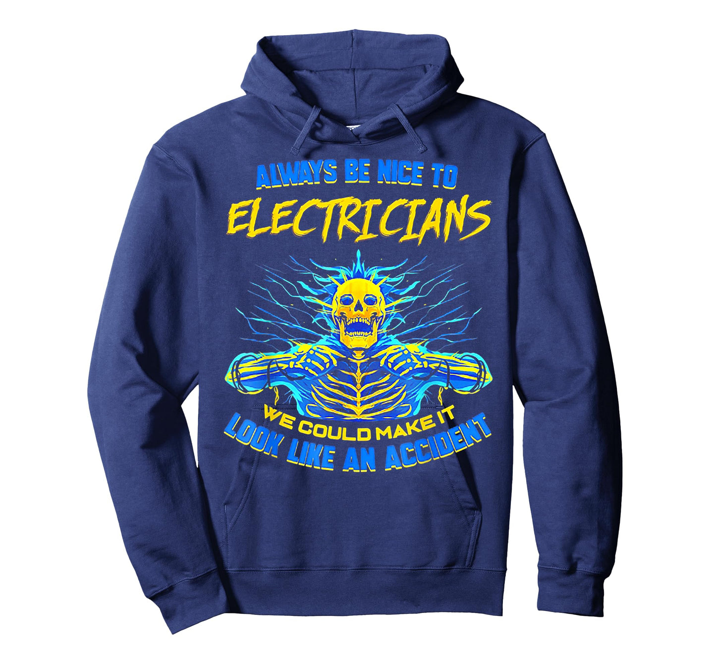 Always Be Nice To Electricians We Could Make It Skull T-Shirt