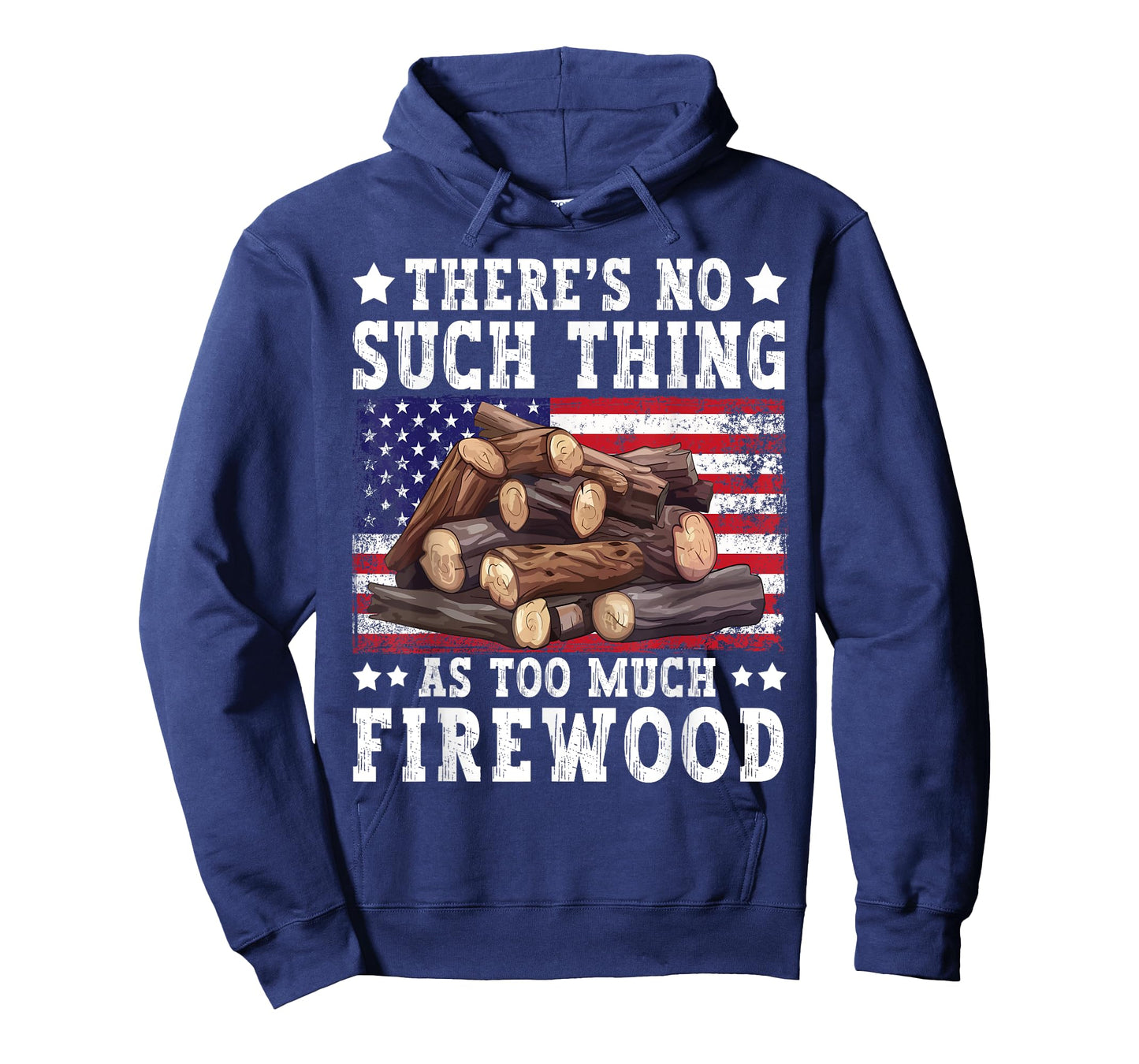 There's No Such As Too Much Firewood USA Flag Woodworker T-Shirt