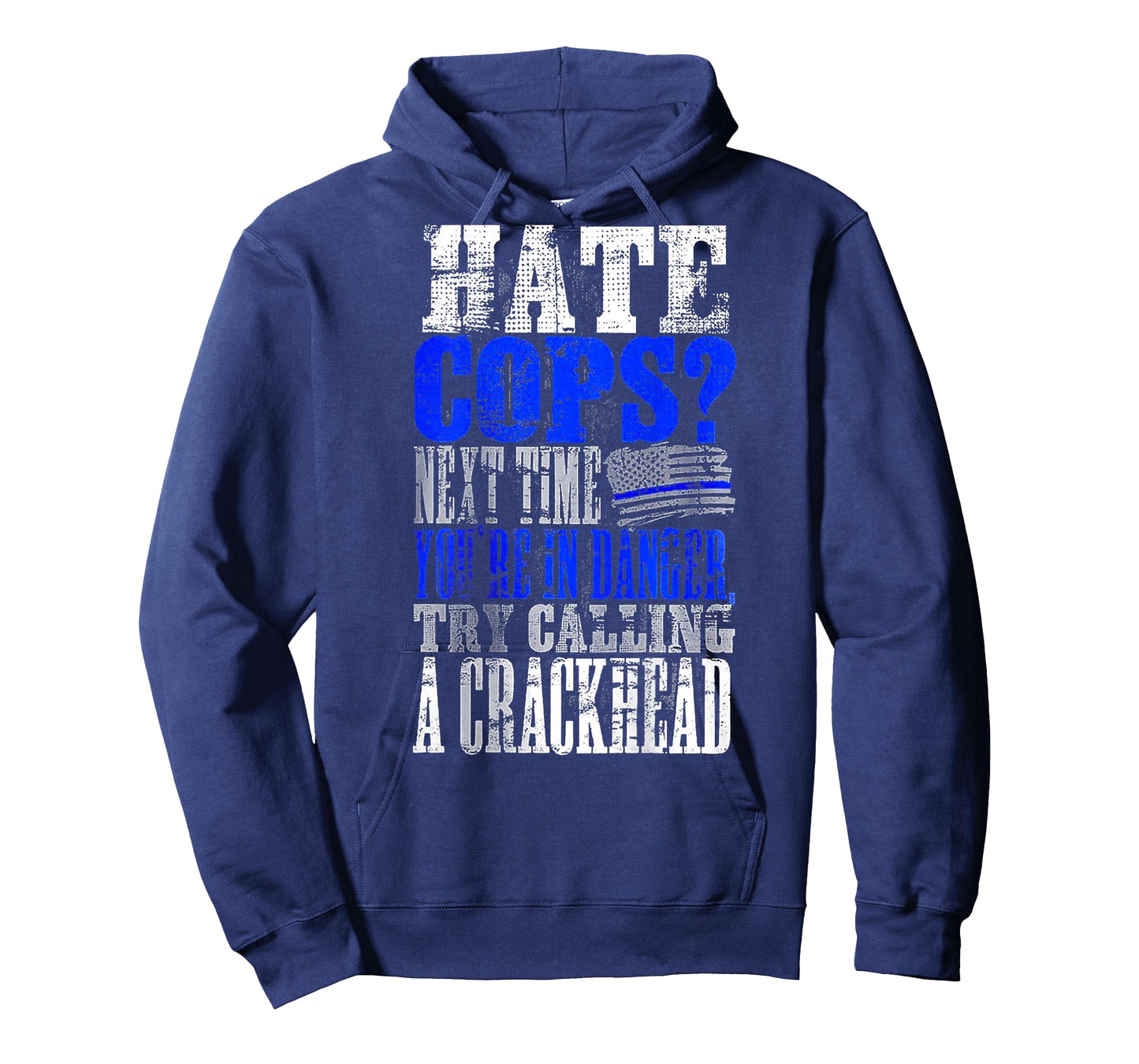 Hate Cops Call a Crackhead (on back) T-Shirt