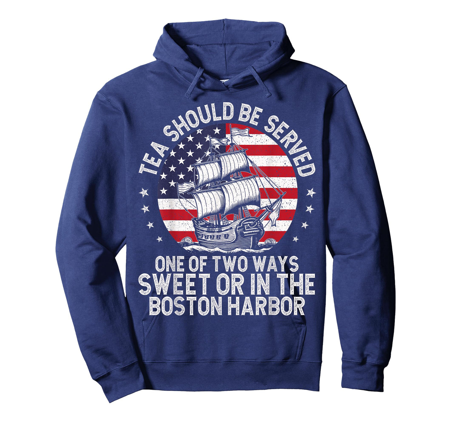 Tea Should Be Served One of Two Ways US History 4th Of July T-Shirt