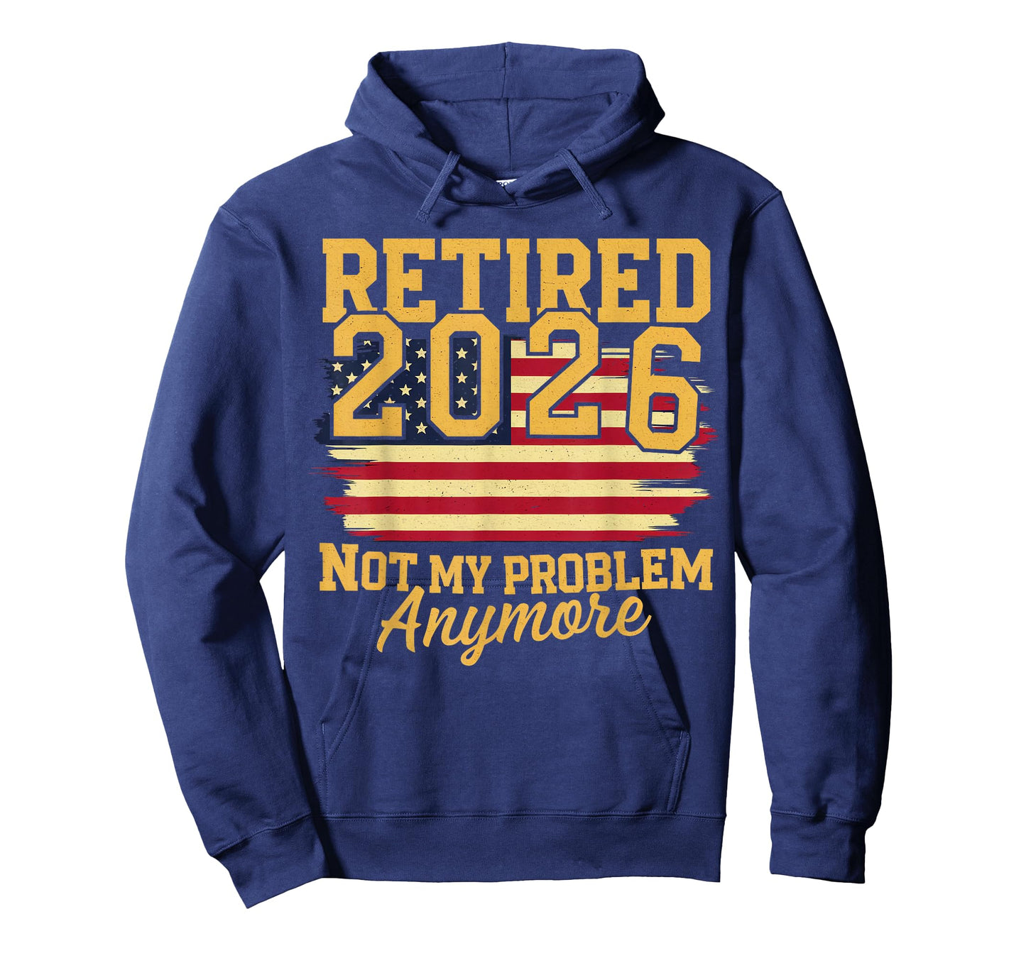Retired 2026 Not My Problem Anymore Patriotic Vintage Flag T-Shirt