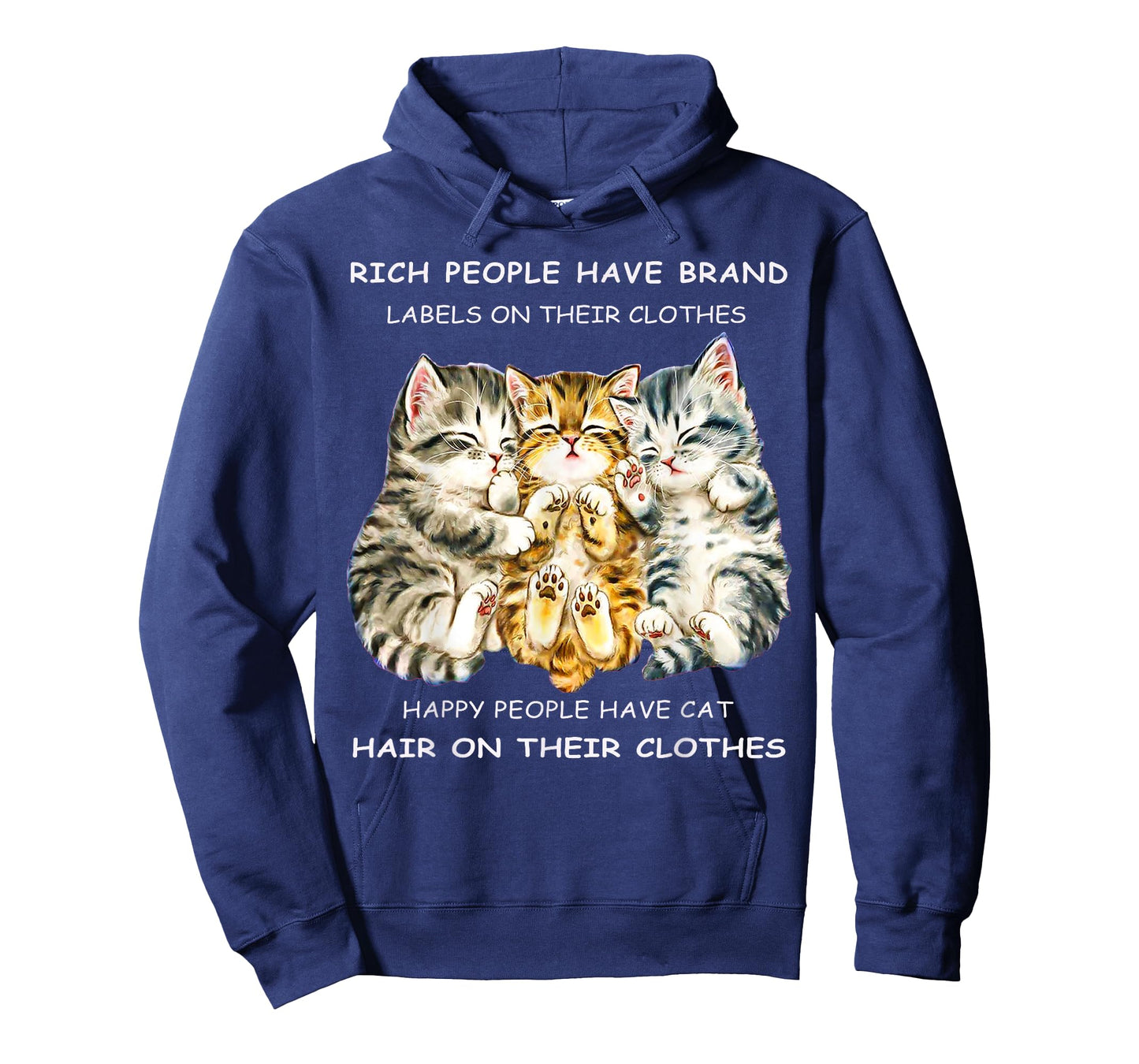 Rich People Have Label On Clothes Happy People Have Cat Hair Men Women T-Shirt