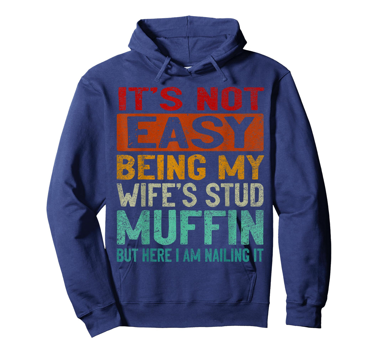 Retro Fathers Day Not Easy Being My Wifes Stud Muffin Dad T-Shirt