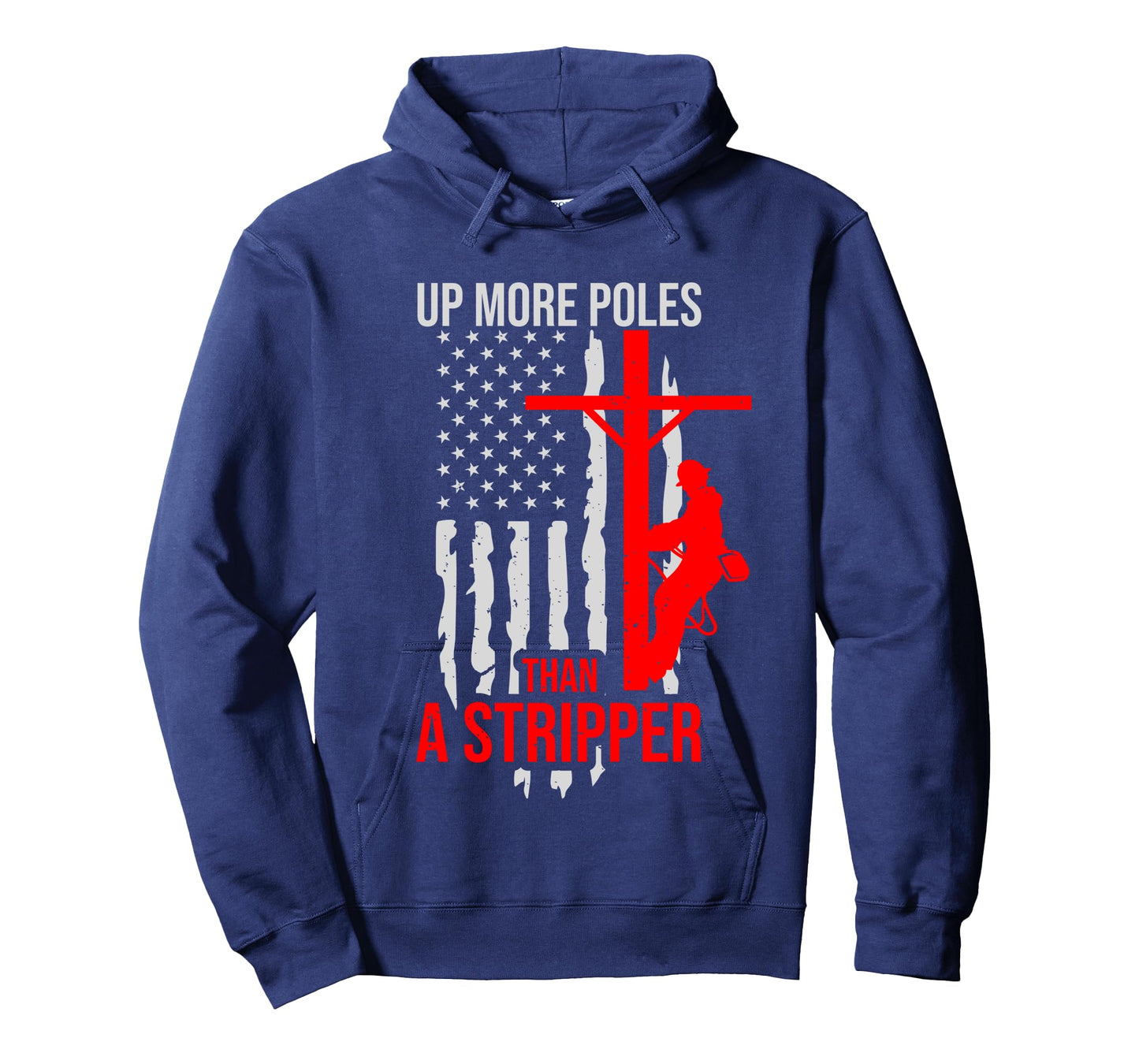 Up More Poles Than A Stripper Funny Power Lineman Long Sleeve T-Shirt