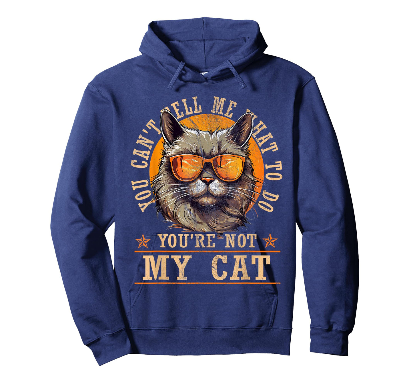 Funny - You Can't Tell Me What To Do You're Not My Cat T-Shirt