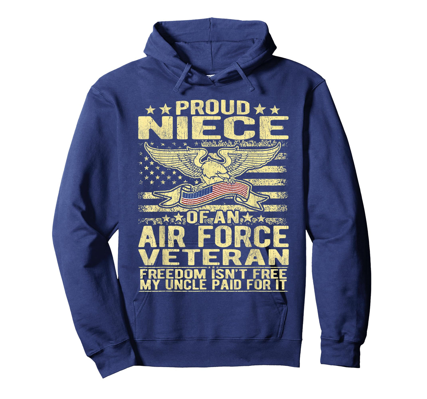 Proud Niece Of An Air Force Veteran - Freedom Isn't Free T-Shirt