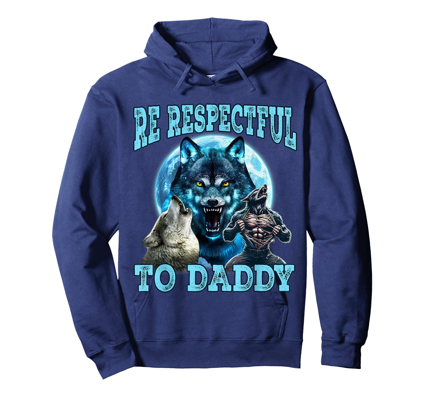 Funny Meme Cringe Alpha Wolf Be Respectful To Daddy T-Shirt