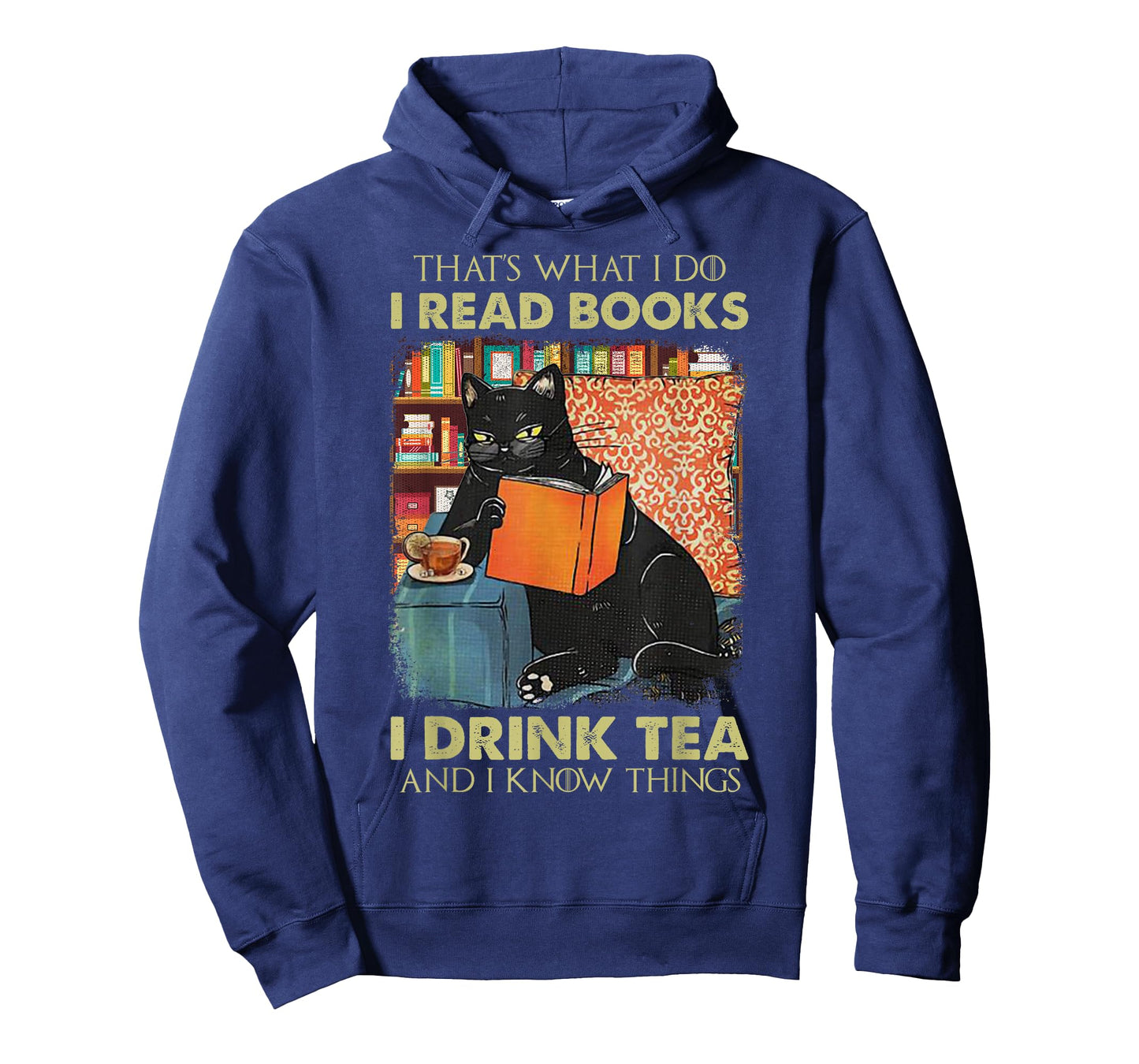 That's What i do i Read Books i Drink Tea and i Know Things T-Shirt