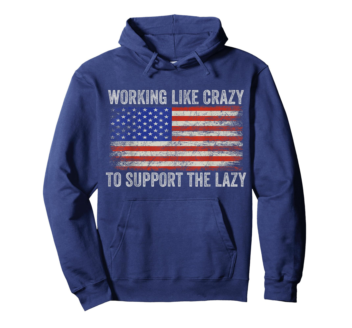 working Like Crazy To Support The Lazy T-Shirt