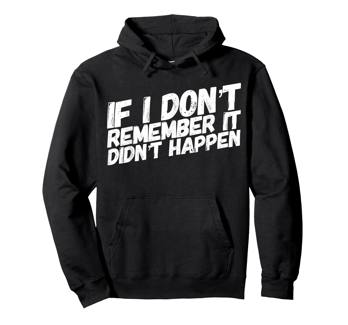 If I dont remember it didnt happen T-Shirt