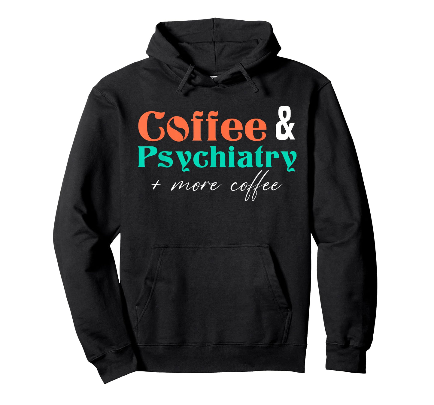 Coffee And Psychiatry | Neuroscience | Doctor Psychiatry T-Shirt