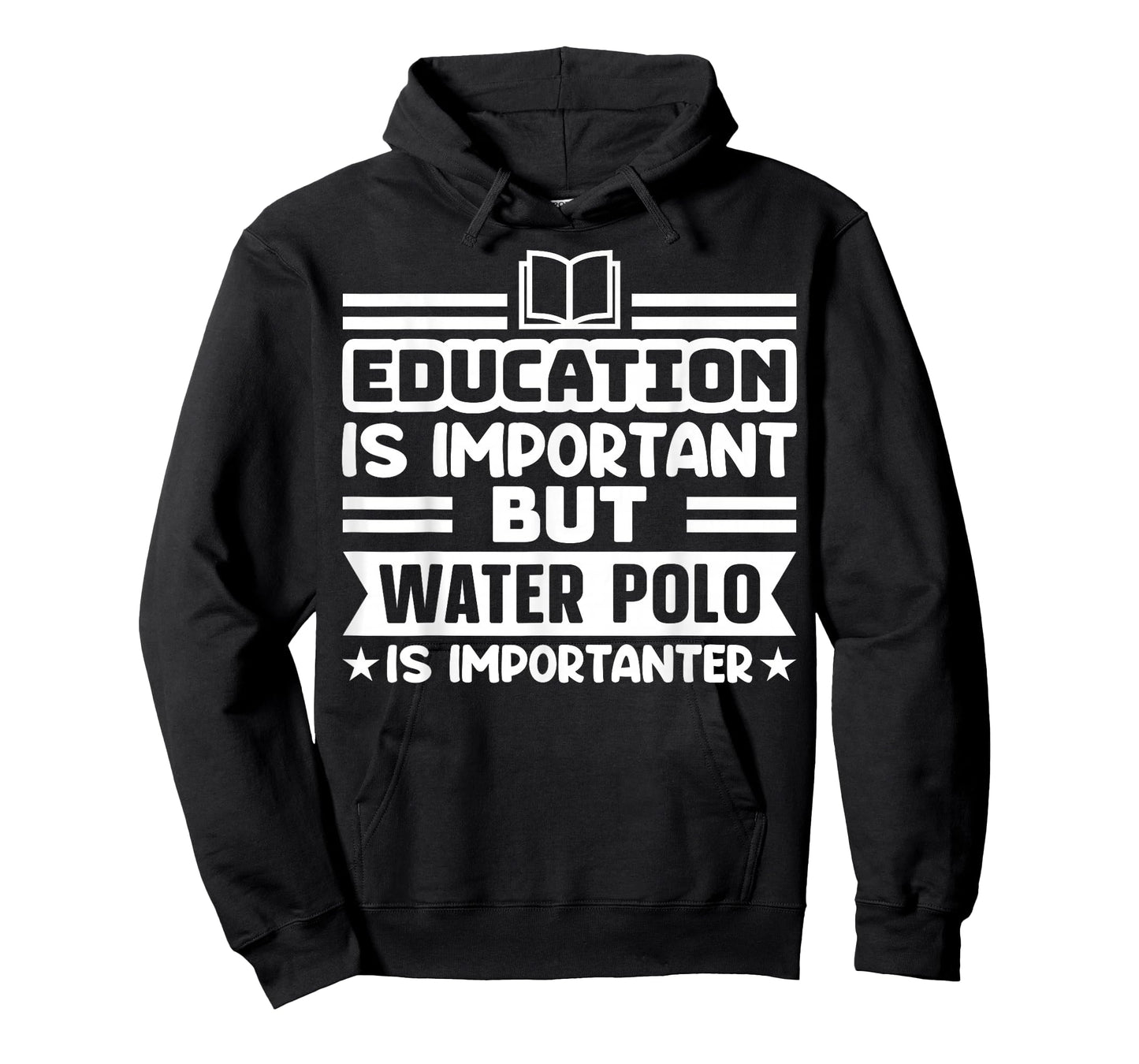 Education Is Important But Water Polo Is Importanter Funny T-Shirt