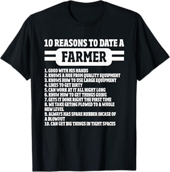 10 Reasons to date a Farmer, Funny Farming Humor for Men T-Shirt