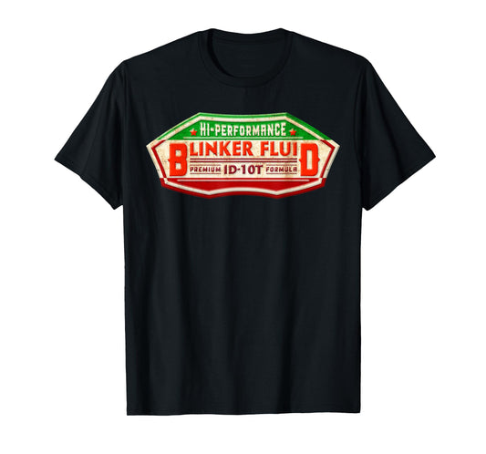 "BLINKER FLUID" Idiot Formula Gag Gift T-shirt for Mechanics