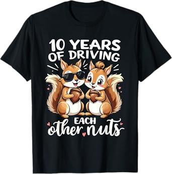 10 Years Of Driving Each Other Nuts Funny Couple Anniversary T-Shirt