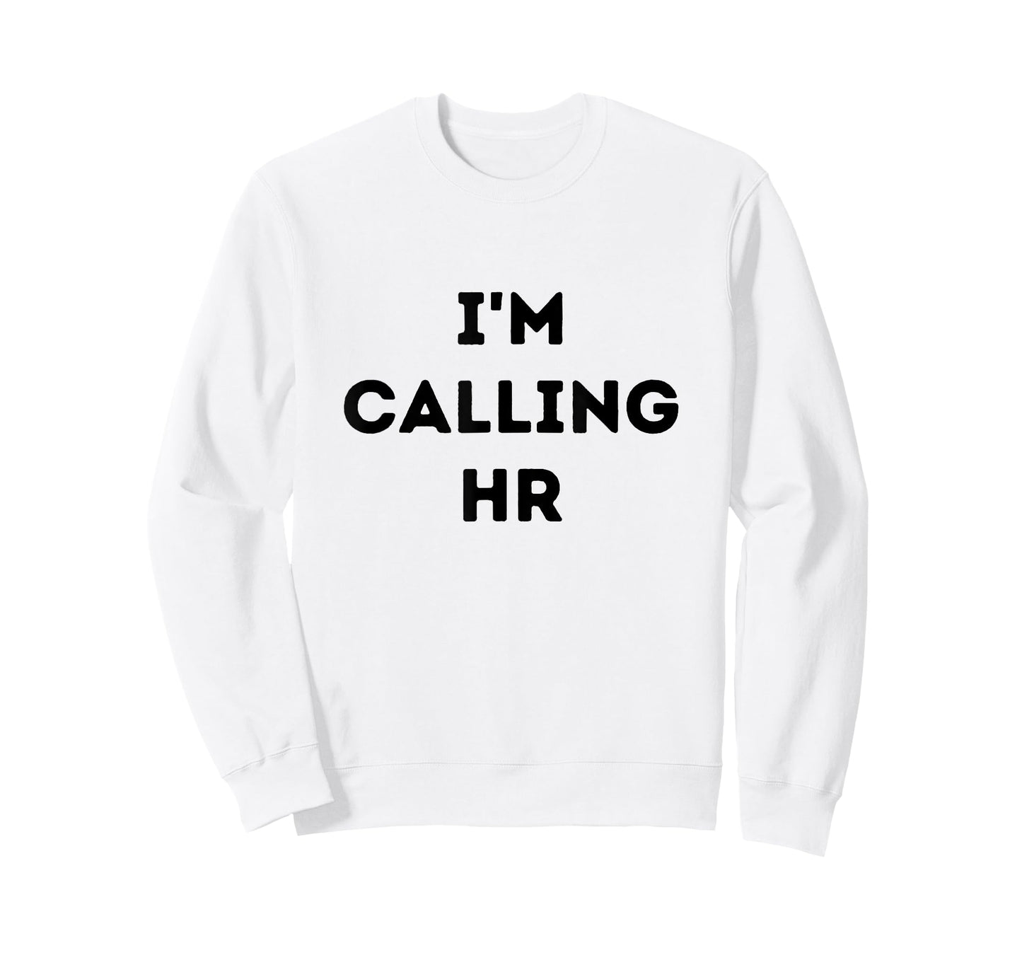 I'm Calling HR T-Shirt