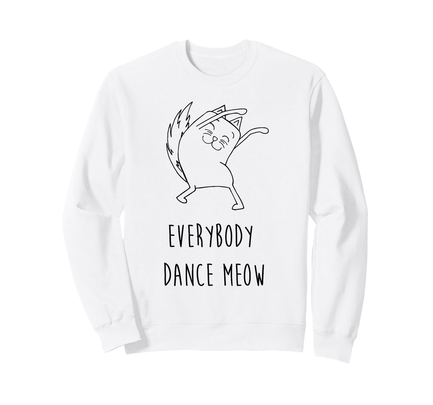 Everybody Dance Meow Funny Cat Saying Slogan Humor T-Shirt for Men Women Kids
