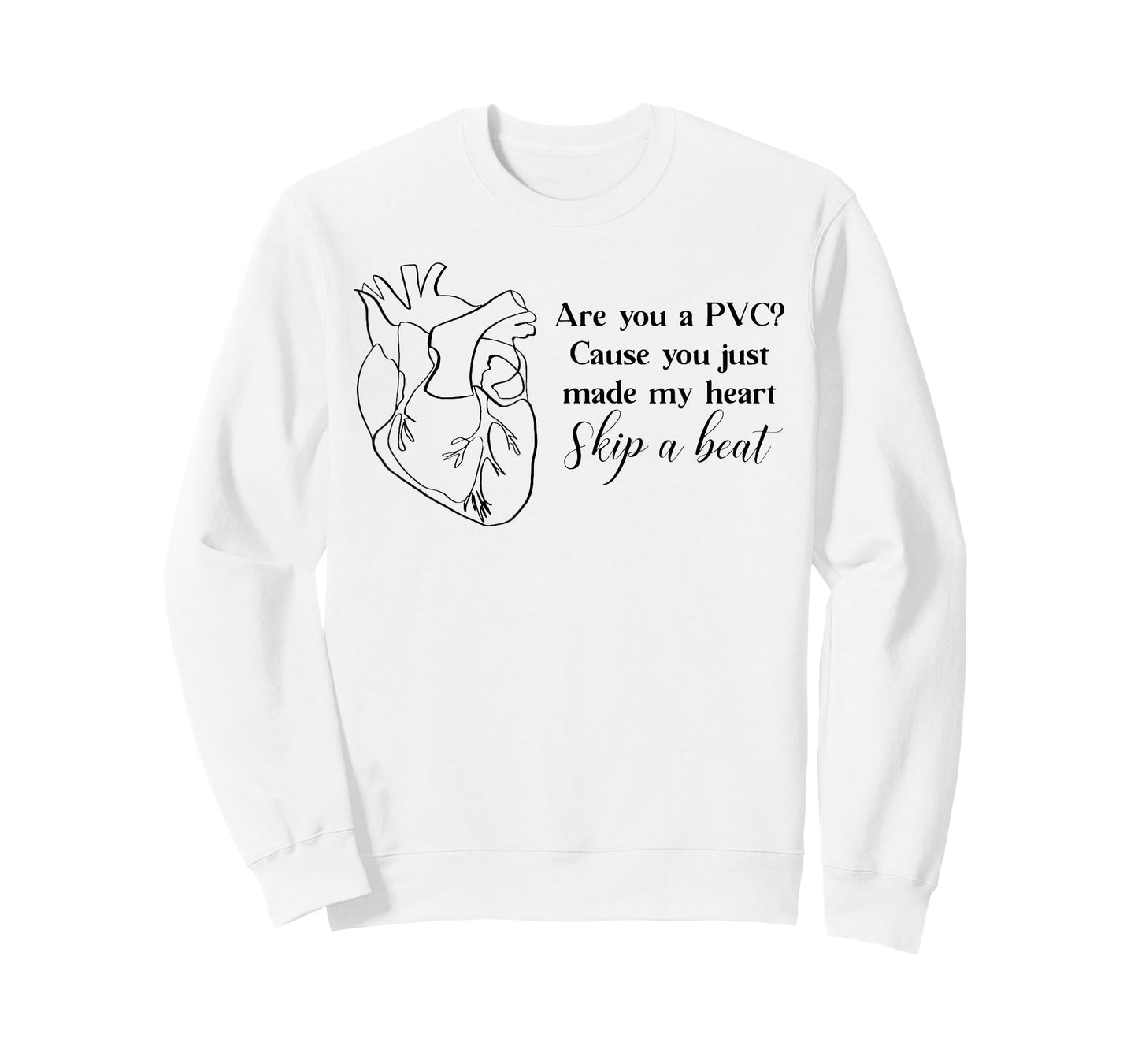 Are You A PVC Cause You Just Made My Heart Skip A Beat Funny T-Shirt
