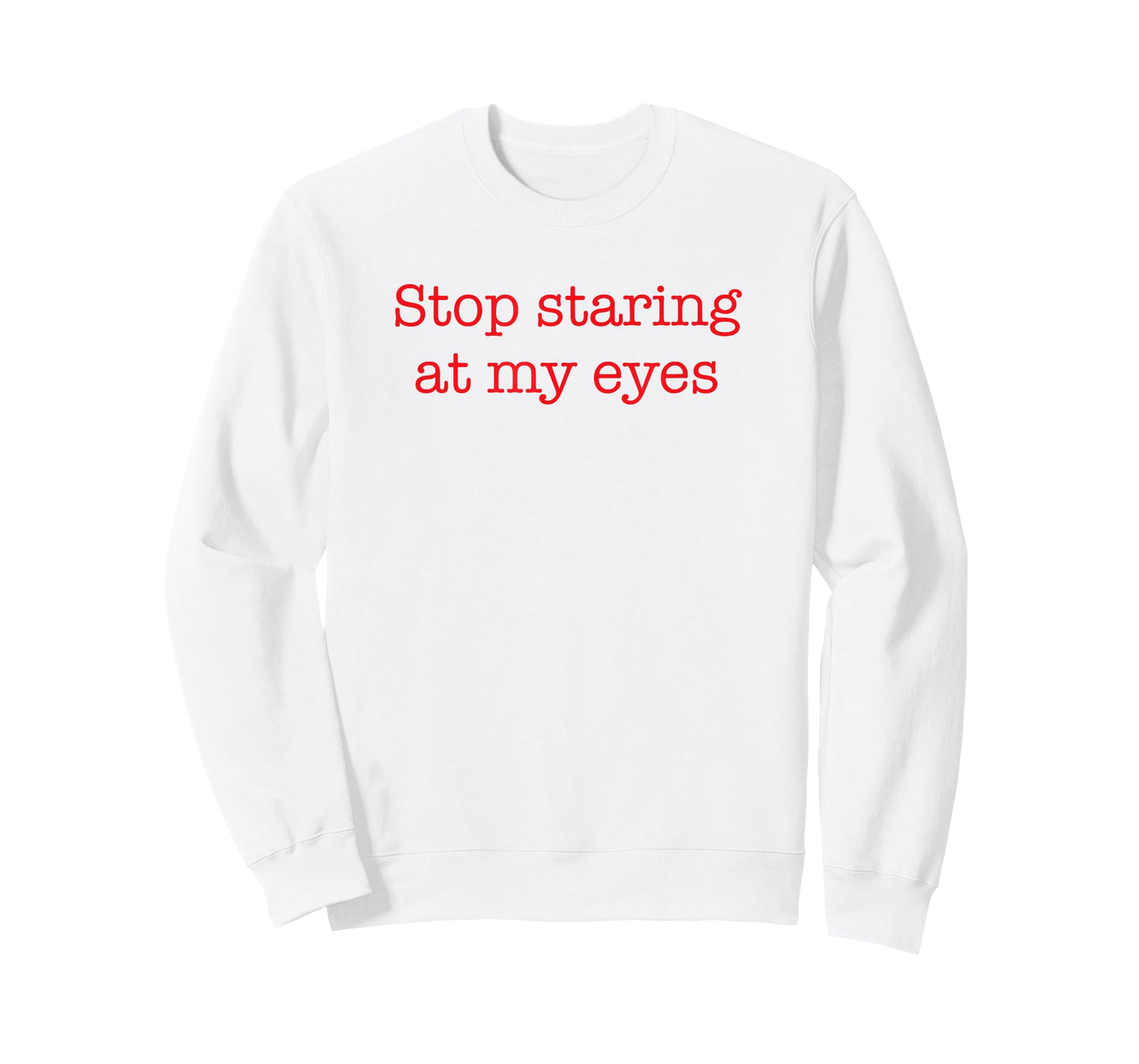 Stop Staring At My Eyes - Red T-Shirt