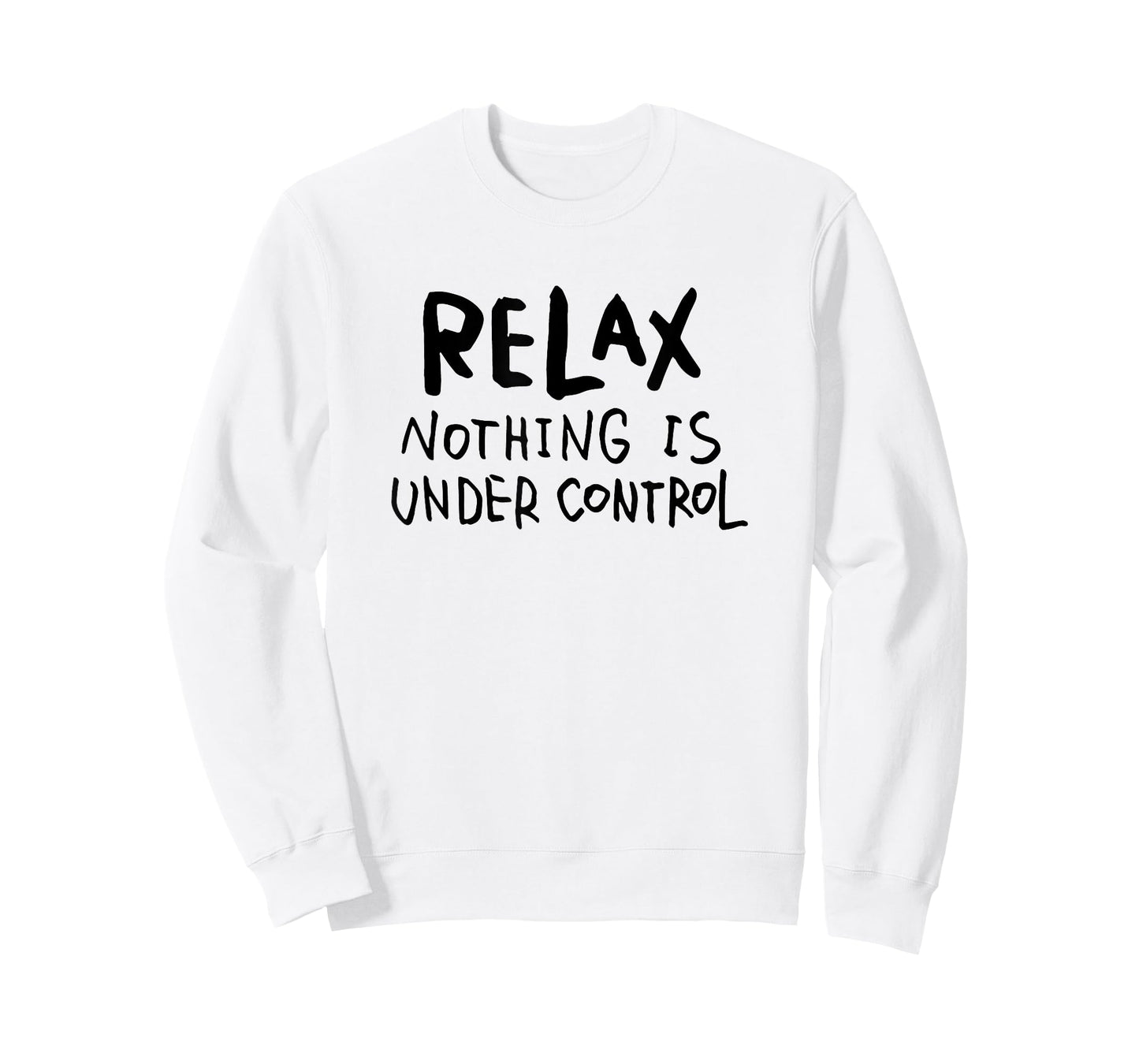 "Relax - Nothing Is Under Control" Funny T-Shirt T-Shirt