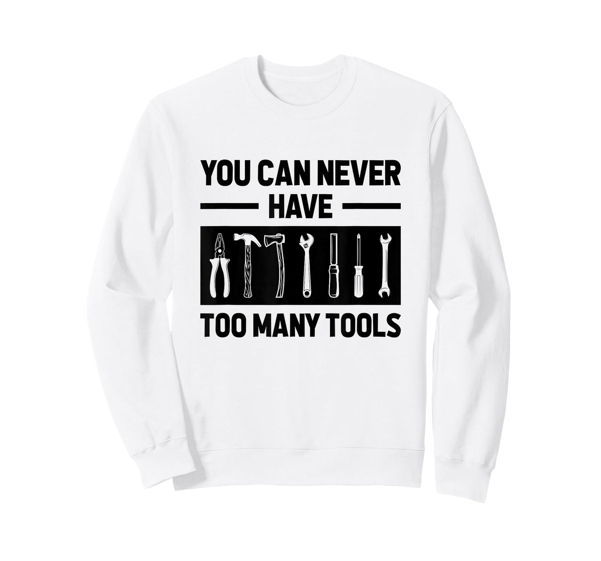 You Can Never Have Too Many Tools Mechanic Worker Handyman T-Shirt