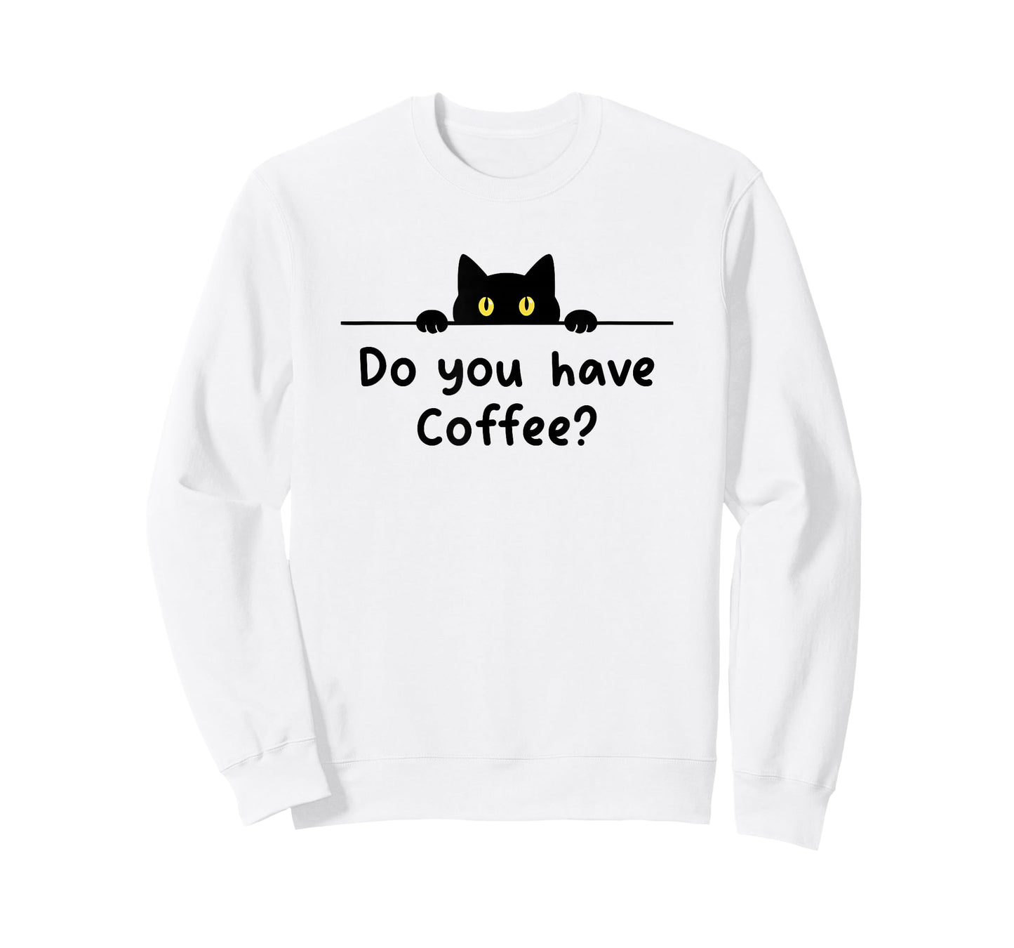 Funny Coffee Cat Do You Have Coffee Men Women Caffeine Joke T-Shirt