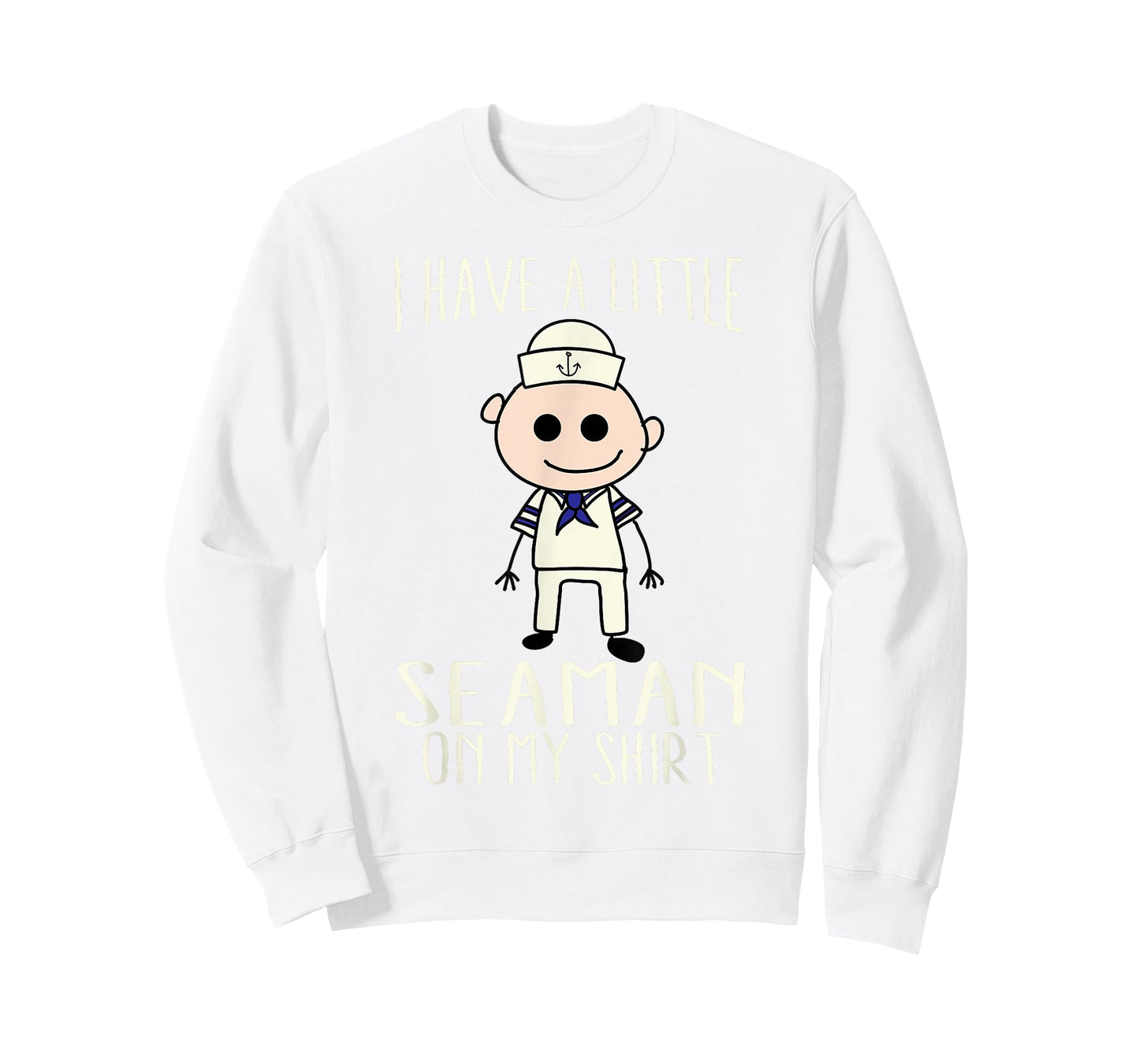 Cool Adorable I Have A Little Seaman On My Shirt Gift T-Shirt