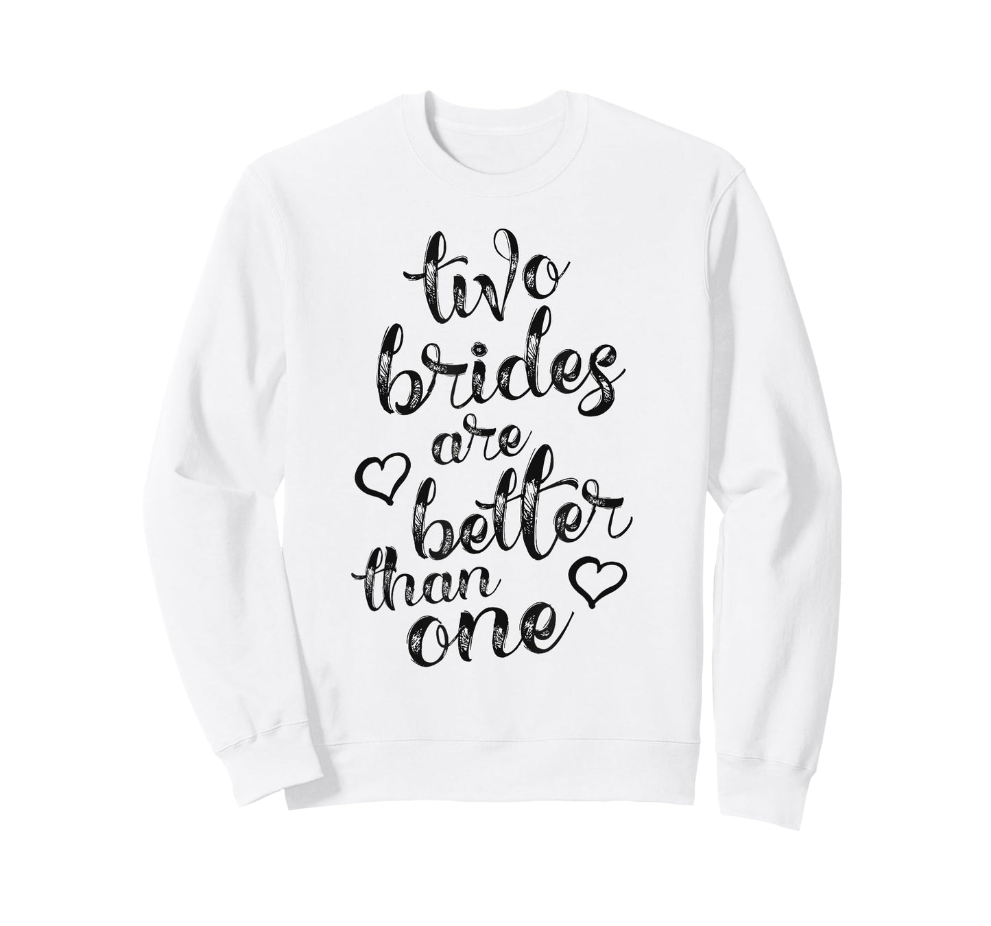 Two Brides Are Better Than One Lesbian Pride T-Shirt LGBT T-Shirt