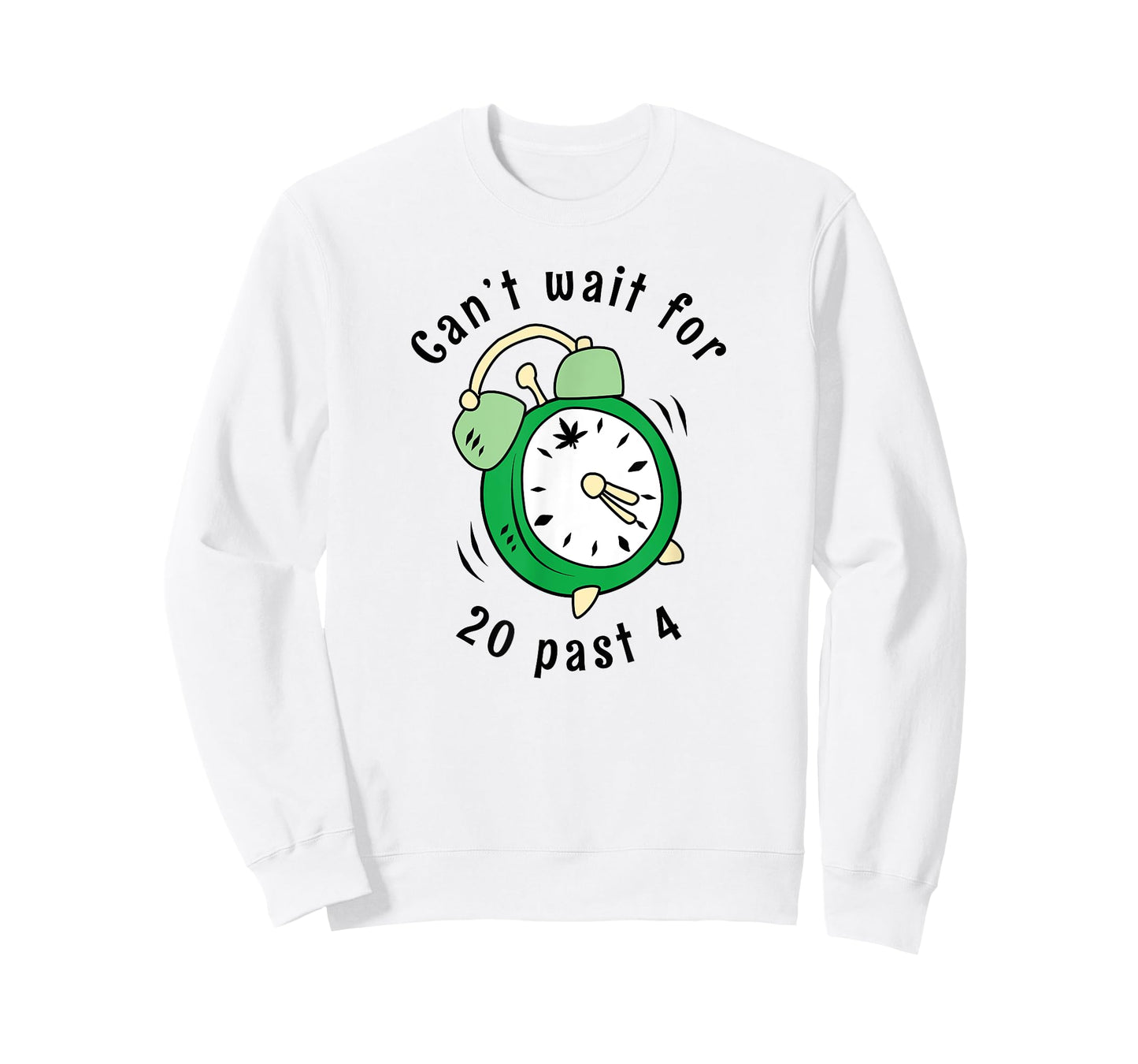 Can't Wait For 20 Past 4 Stoner 420 Alarm Clock T-Shirt