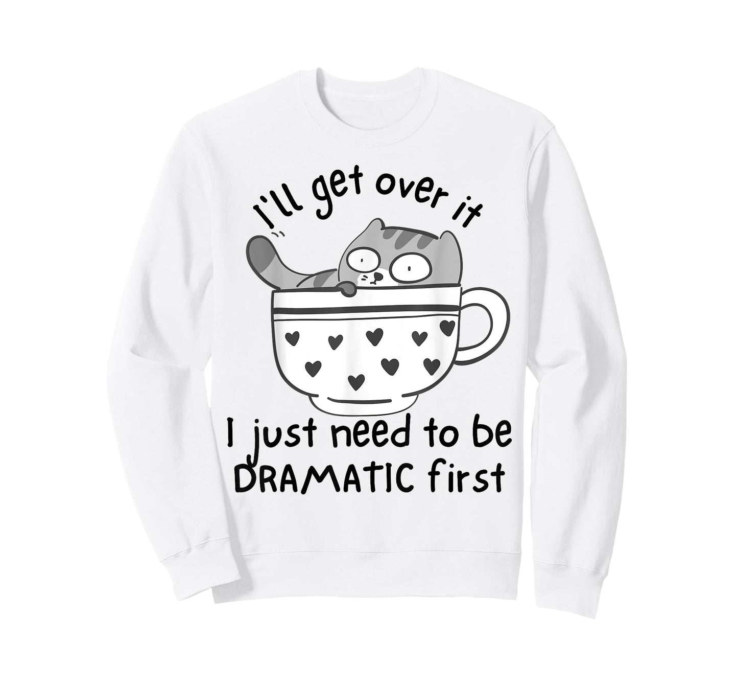 I Just Need To Be Dramatic First Funny Drama Queen Cat T-Shirt for Men Women