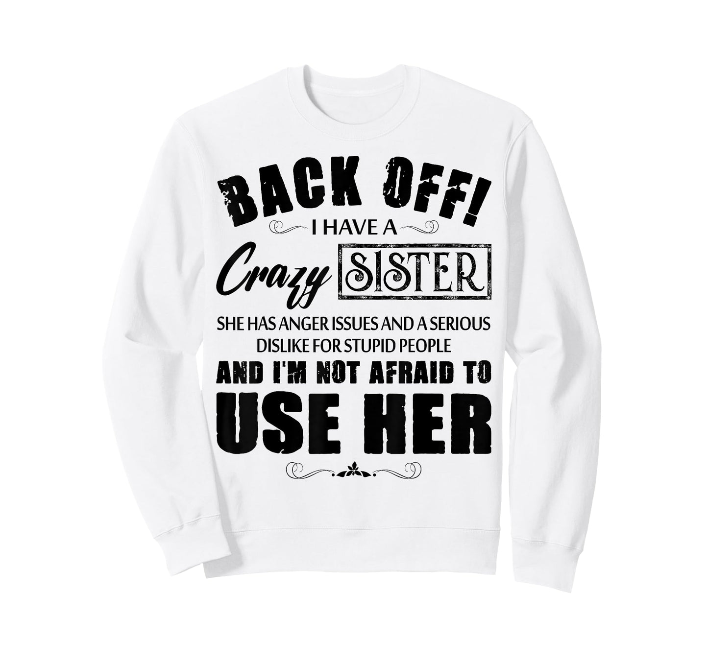 Back Off I Have A Crazy Sister She Has Anger Issues T-Shirt