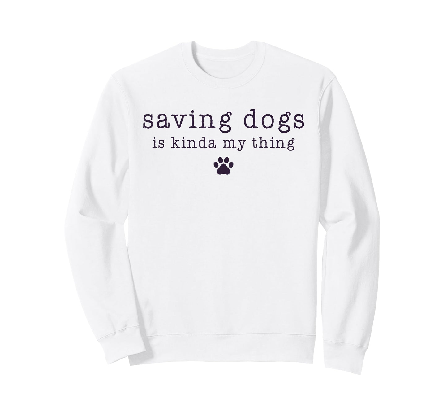 Saving Dogs Is Kinda My Thing Animal Shelter Dog Rescue T-Shirt