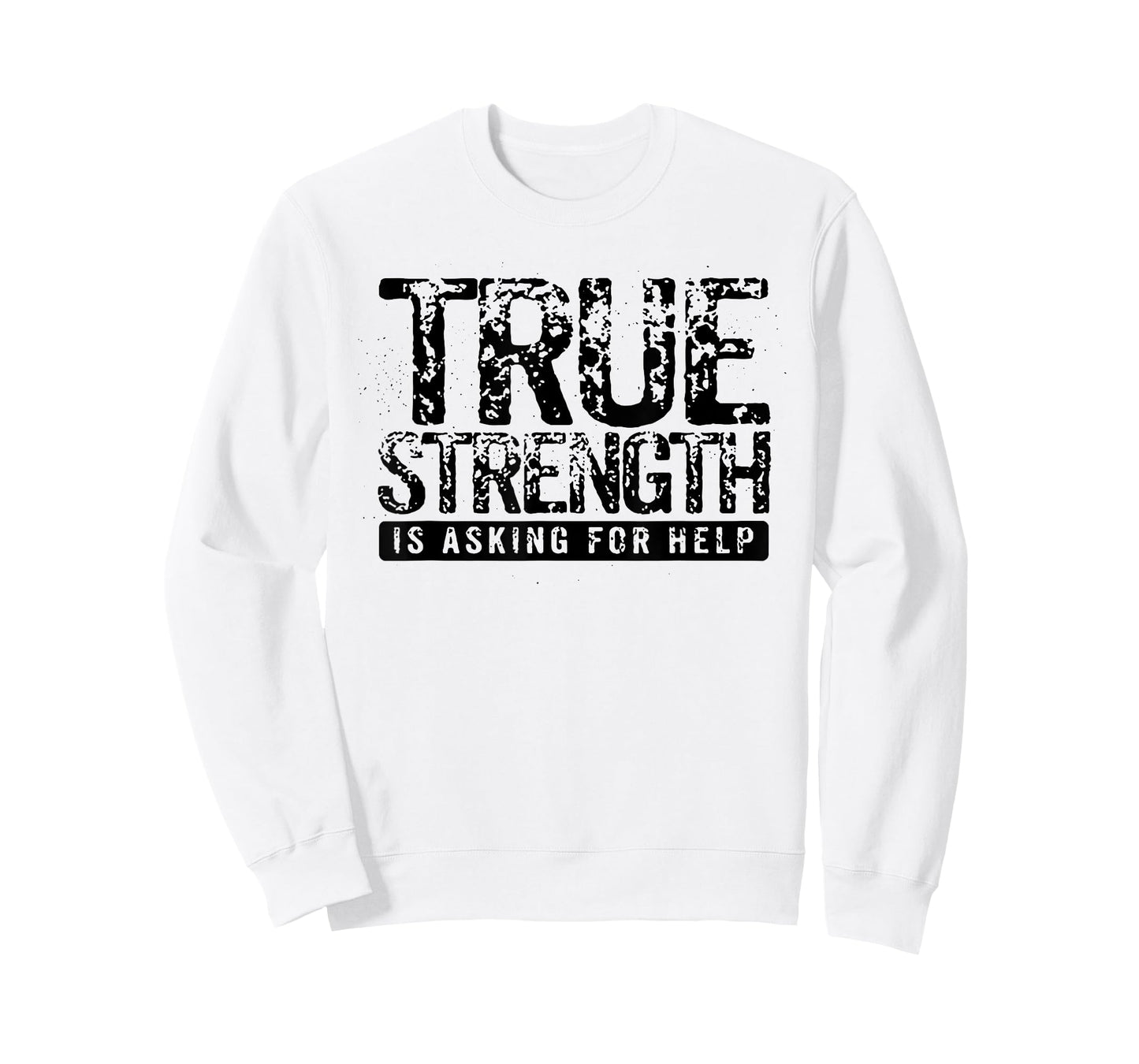 True Strength Is Asking For Help T-Shirt