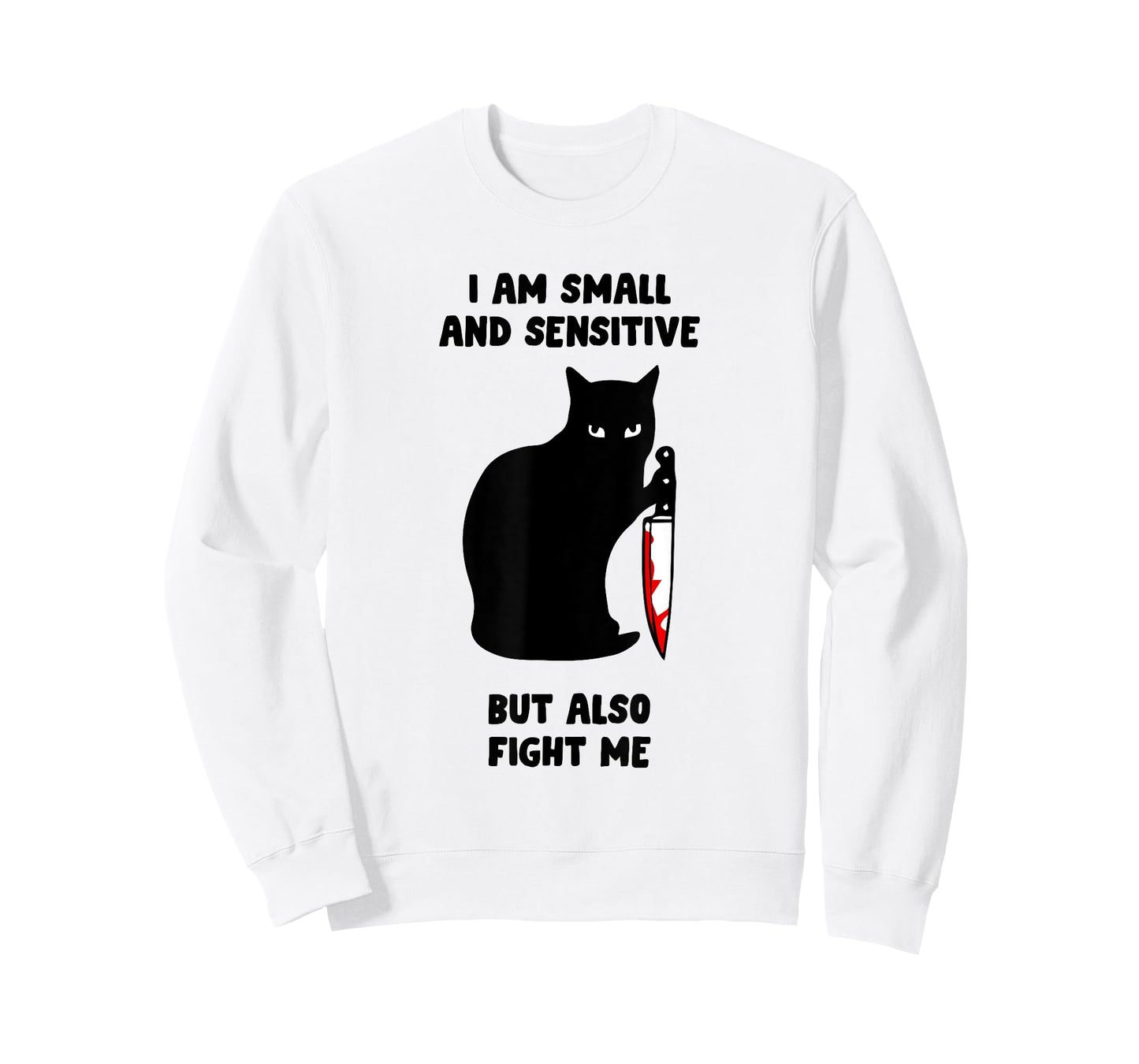 I Am Small And Sensitive But Also Fight Me T-Shirt