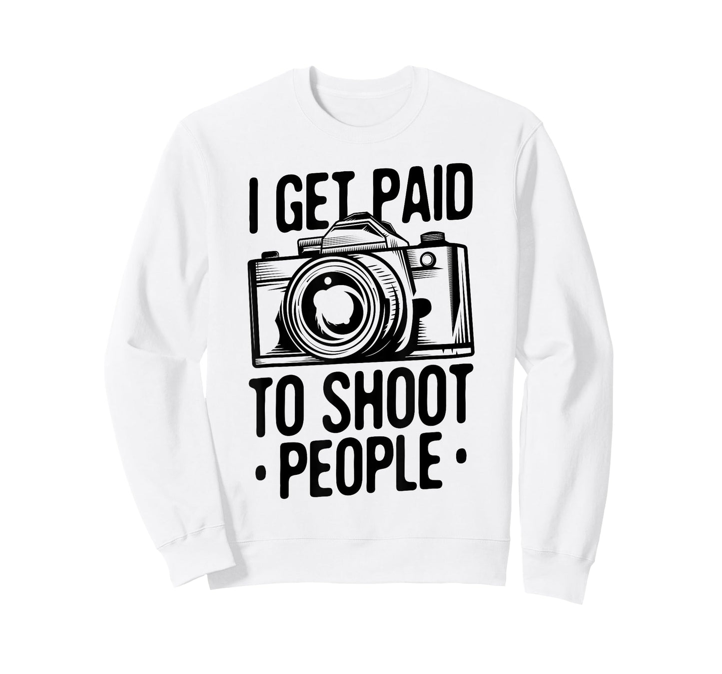 Photograph I get Paid to shoot People Photo Photographer T-Shirt