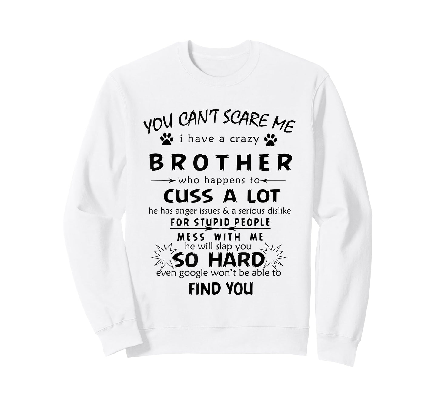 You can't Scare Me I Have A Crazy brother he Has Anger tee T-Shirt