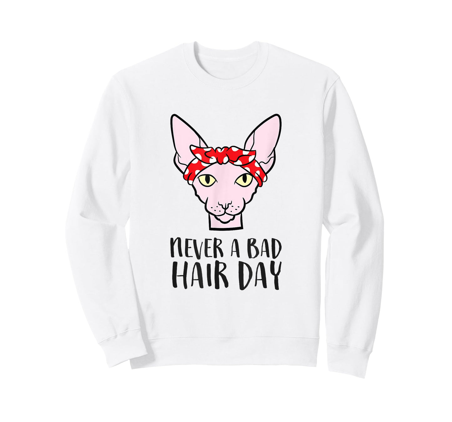 Sphynx Cat Never A Bad Hair Day Funny Sphynx Cat T-Shirt