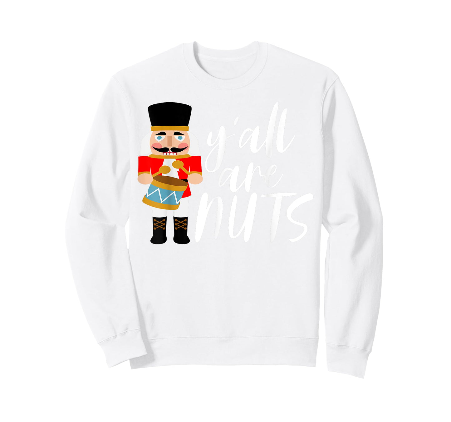 Y'all are Nuts Nutcracker T-Shirt