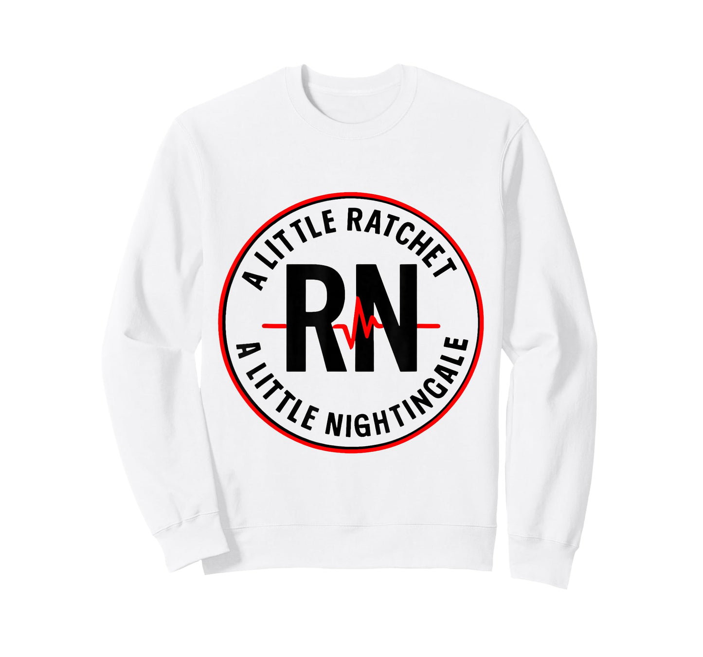 A Little Ratchet A Little Nightengale, Funny RN Nurse T-Shirt