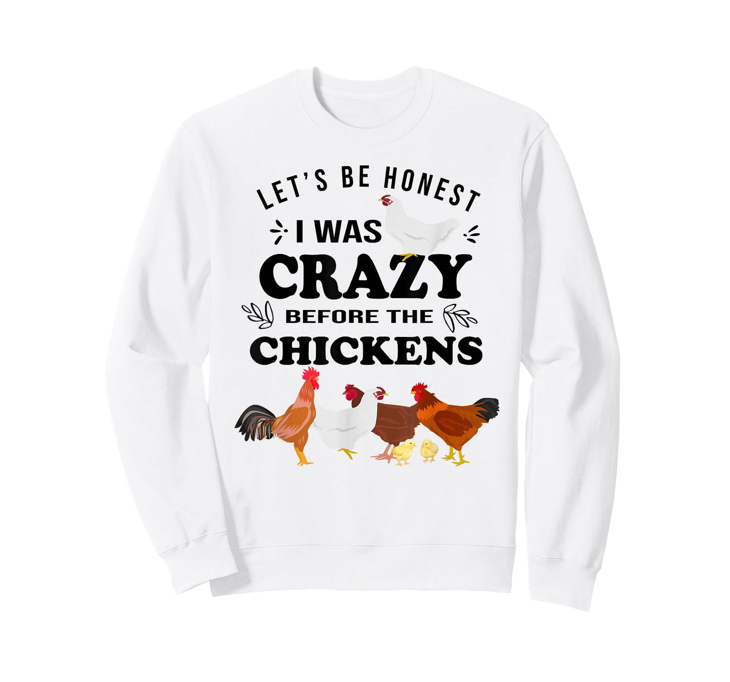 Crazy Chicken Lady Shirt Let's Be Honest I was Crazy Before T-Shirt